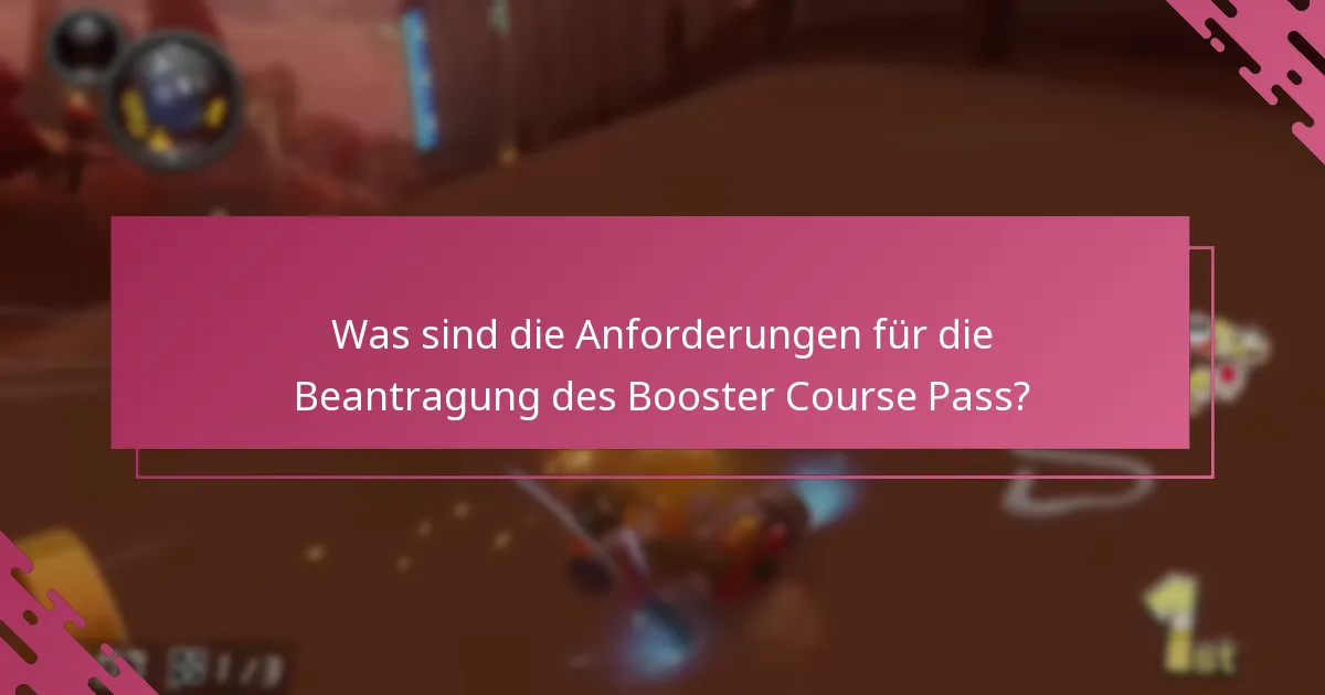 Was sind die Anforderungen für die Beantragung des Booster Course Pass?