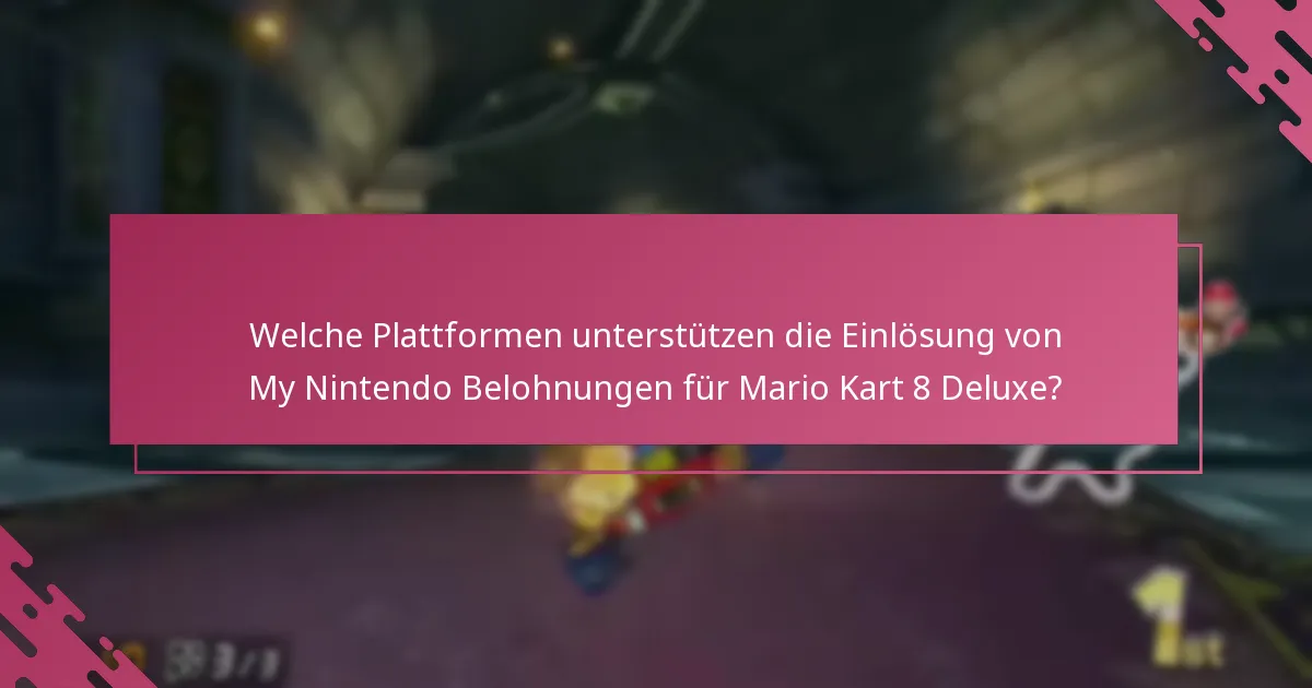 Wie können Nutzer ihre My Nintendo Belohnungen für Mario Kart 8 Deluxe einlösen?
