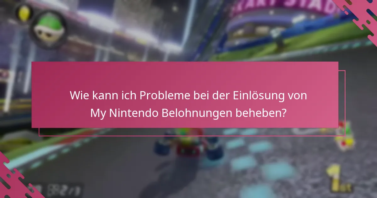 Welche Ressourcen zur Fehlersuche stehen für Mario Kart 8 Deluxe Belohnungen zur Verfügung?